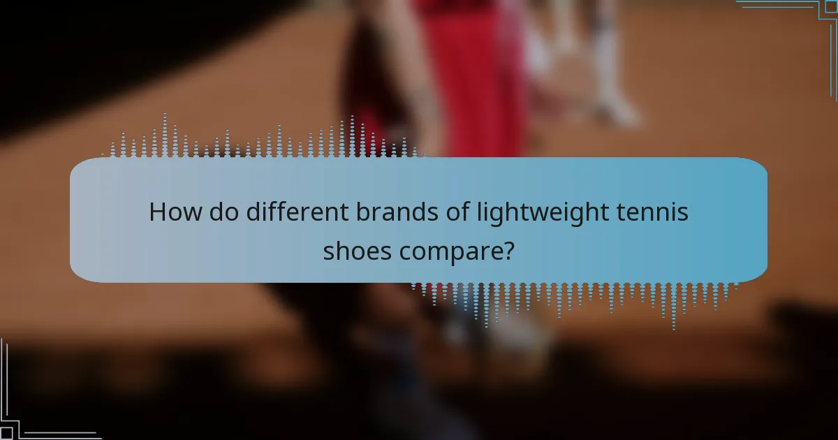 How do different brands of lightweight tennis shoes compare?