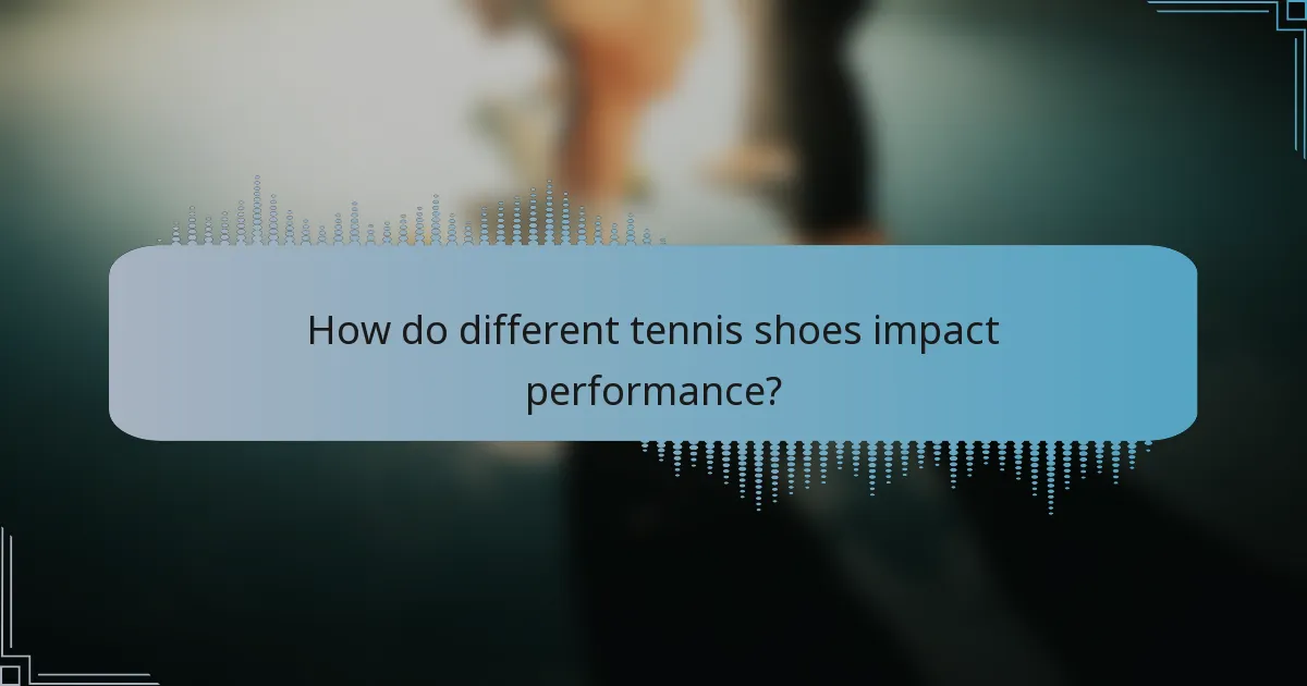 How do different tennis shoes impact performance?