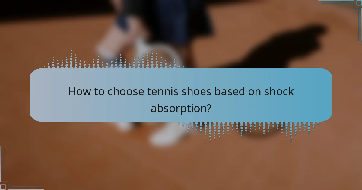 How to choose tennis shoes based on shock absorption?