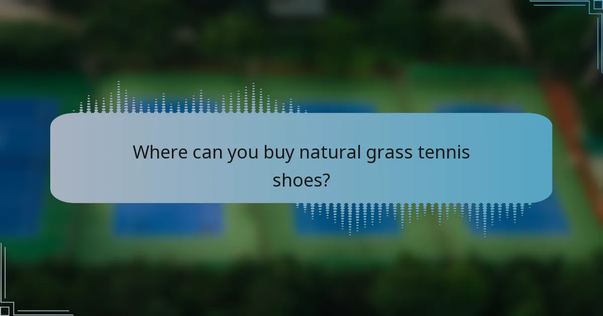 Where can you buy natural grass tennis shoes?