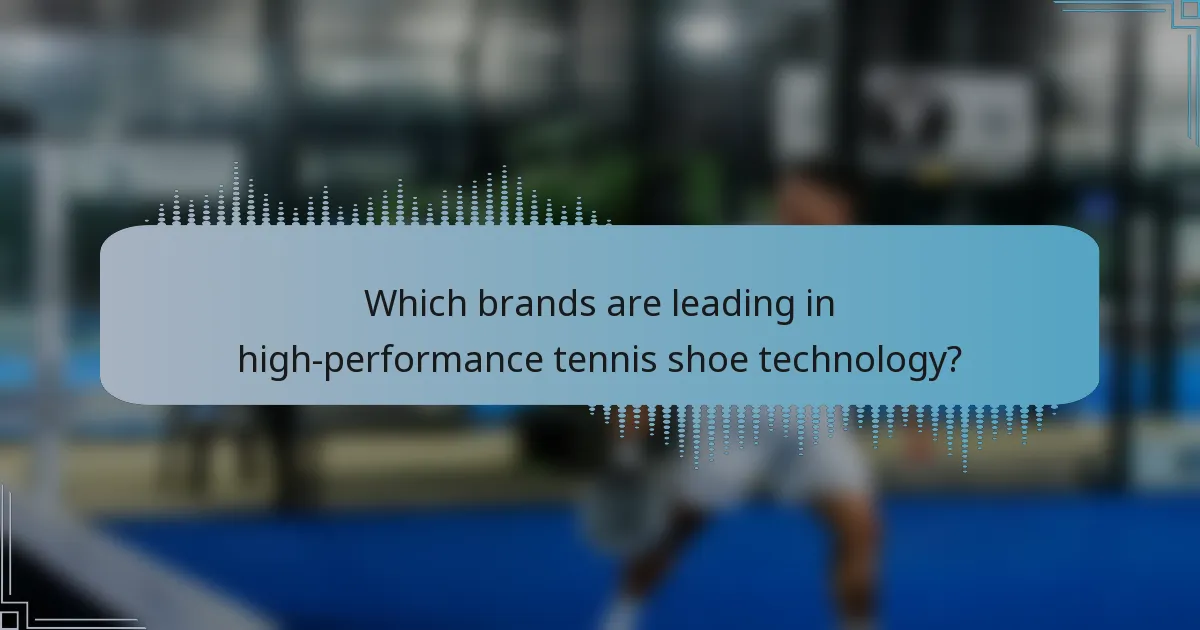 Which brands are leading in high-performance tennis shoe technology?